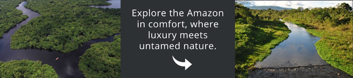 luxury-river-tourism-the-amazon-experience-redefind- banner-tour